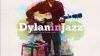 « Dylan In Jazz »