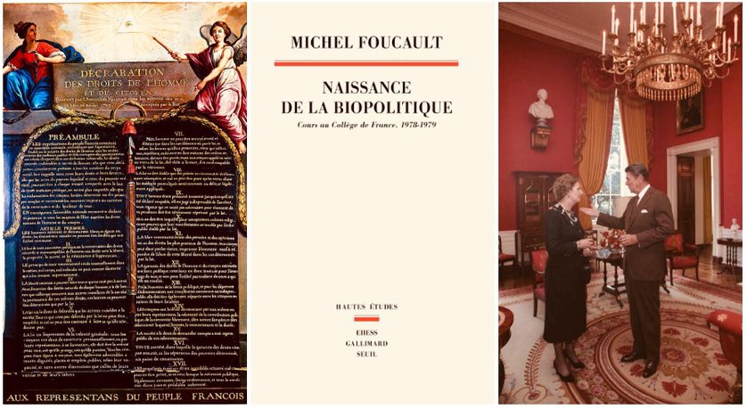 Déclaration des droits de l'homme et du citoyen, Le Barbier, 1789/Cours de M. Foucault consacré en 1979 au libéralisme & publié en 1997 sous le titre de "Naissance de la biopolitique"/Reagan & Thatcher in the White House Red Room., 29 Sept. 1983