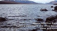 Johann Sebastian Bach - Suites pour violoncelle seul, Vol 2, Elena Andreyev - Son an Ero 2017