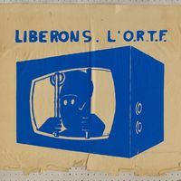 Libérons l'O.R.T.F, Affiche éditée par l'Atelier Populaire (Beaux-Arts)