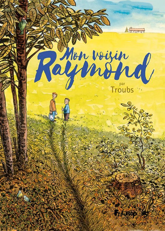 "Mon voisin Raymond" de Troubs