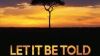 Let It Be Told