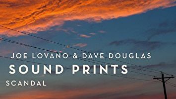 Joe Lovano - Dave Douglas - Sound Prints - Scandal