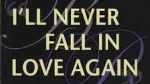 I’ll never Fall love Again