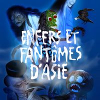 Exposition Enfers et fantômes d'Asie au Quai Branly (10/04 au 15/07/2018)