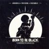 « Born To Be Black »