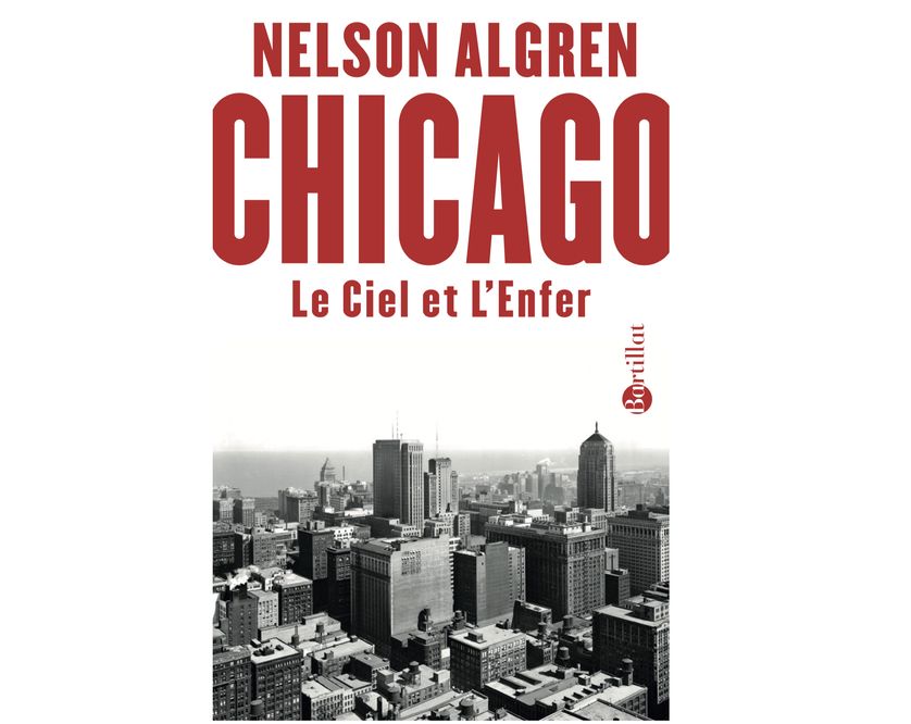 "Chicago. Le Ciel et l'Enfer" de Nelson Algren (Bartillat)