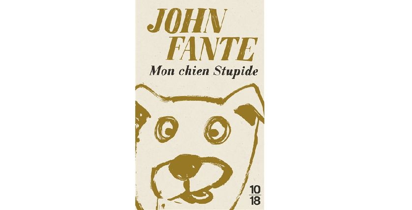 John Fante - Mon chien stupide