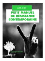 Petit Manuel De Resistance Contemporaine Recits Et Strategies Pour Transformer Le Monde France Culture