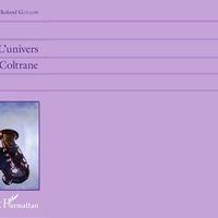 L'univers John Cotrane de Roland Guillon