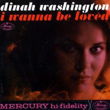 Dinah Washington - I wanna be loved - MERCURY RECORDS 1962