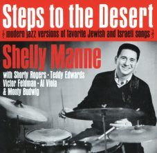 Shelly Manne - Steps to the desert, Modern Jazz versions of Jewish and Israeli songs (1963) / CONTEMPORARY