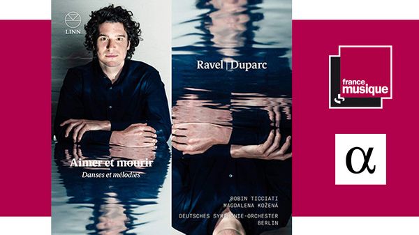 Sortie CD : Aimer et Mourir - Danses et Mélodies: Maurice Ravel, Henri Duparc