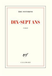 Dix -sept ans, d'Eric Fottorino