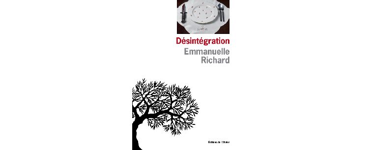"Désintégration" de Emmanuelle Richard (Editions de l'Olivier)