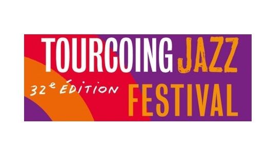 32e édition du Tourcoing Jazz Festival