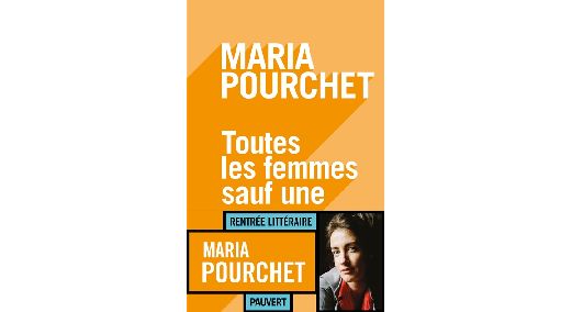 "Toutes les femmes sauf une" de Maria Pourchet (Fayard)