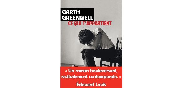 "Ce qui t'appartient" de Garth Greenwell (Rivages)