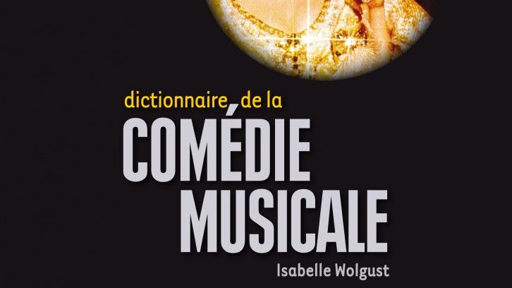 Isabelle Wolgust : Dictionnaire de la Comédie Musicale