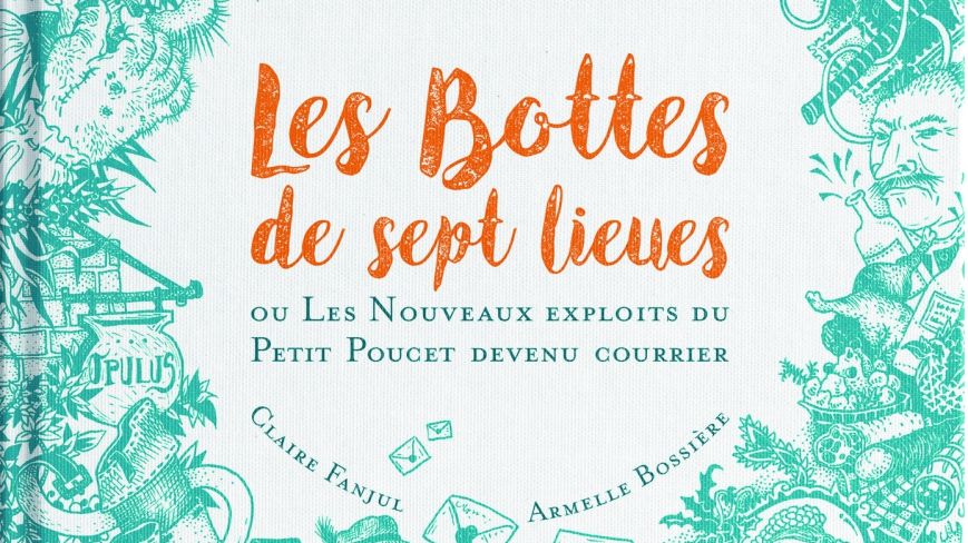 Les Botes de Sept Lieues... ou les nouveaux exploits du Petit Poucet devenu courrier