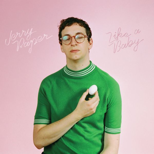 Like a baby, Jerry Paper