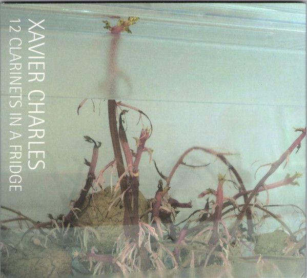 CD Xavier Charles 12 clarinets in a fridge