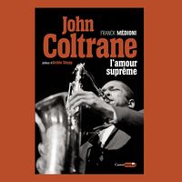 John Coltrane, l'amour suprême