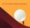« Picture Him Happy »