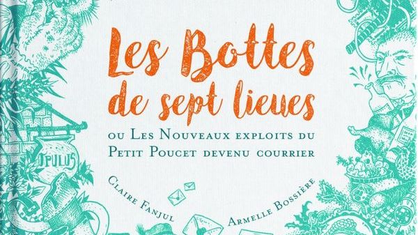 Les Botes de Sept Lieues... ou les nouveaux exploits du Petit Poucet devenu courrier