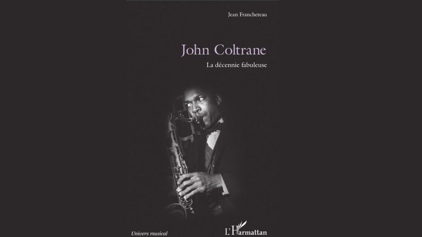 "John Coltrane, la décennie fabuleuse"
