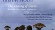Gustav Holst : The coming of Christ et autres oeuvres chorales EM RECORDS