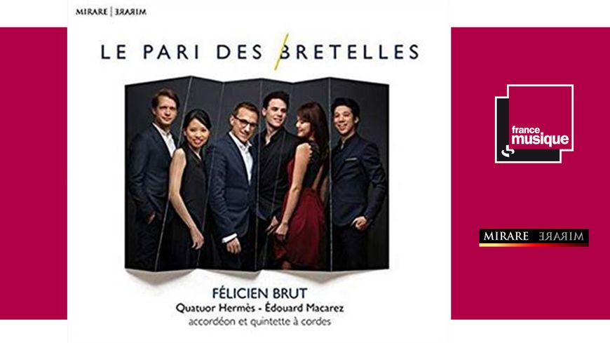 Le Pari des Bretelles : Félicien Brut, Quatuor Hermès, Edouard Macarez