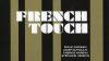 « French Touch »