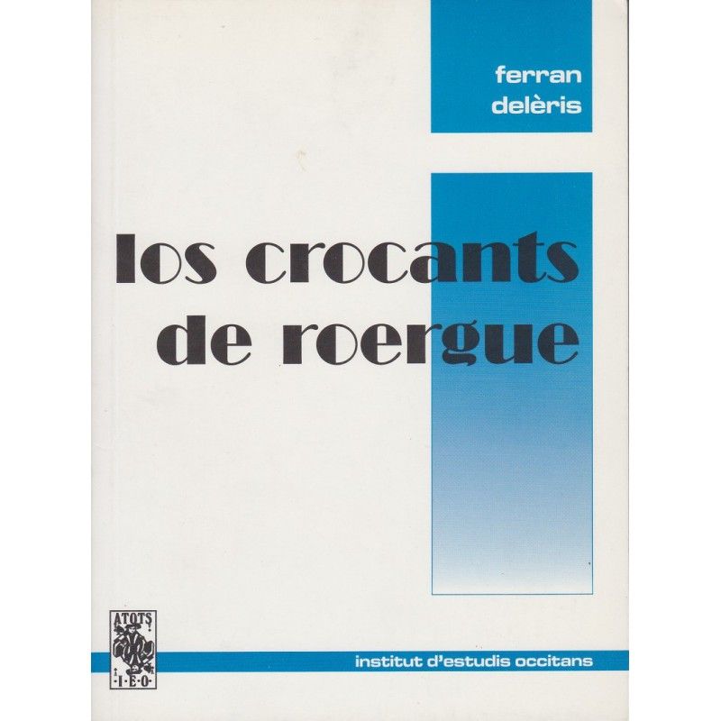 Roman en occitan, ''Los crocants de Roergue'', Ferran Delèris, IEO Edicions