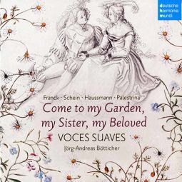 Come to my Garden, my Sister, my Beloved / Voces suaves