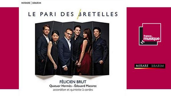 Le Pari des Bretelles : Félicien Brut, Quatuor Hermès, Edouard Macarez
