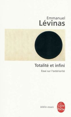 Totalite Et Infini Essai Sur L Exteriorite France Culture