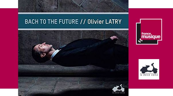 Bach To The Future - Olivier Latry