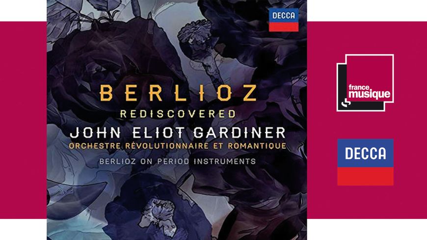 Berlioz Rediscovered - John Eliot Gardiner