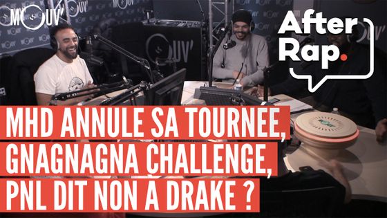 AfterRap : MHD annule sa tournée, Gnagna Challenge, PNL dit non à Drake ? ©Radio France - Mouv'