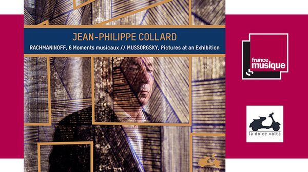 Jean-Philippe Collard "Rachmaninov, 6 Moments musicaux // Mussorgsky : Pictures at an Exhibition", sorti sur La Dolce Volta.