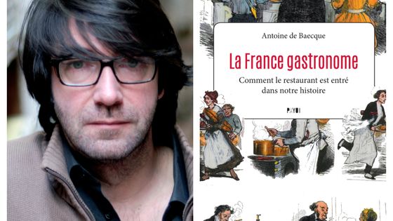 Antoine de Baecque et son dernier ouvrage "La France gastronome" - DR
