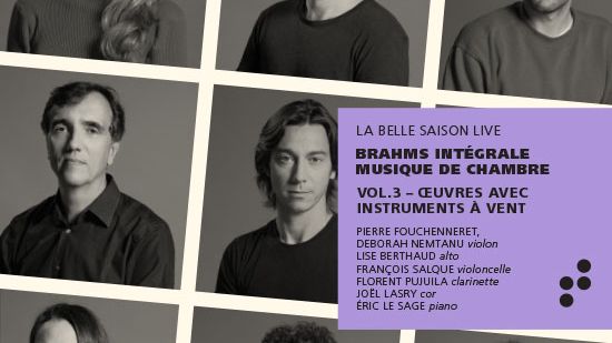Intégrale Brahms // 3e volet de la collection La Belle Saison Live, sorti le 25 janvier dernier