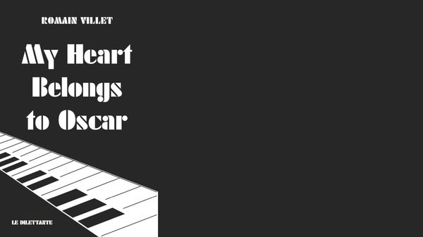 Jazz Culture : My Heart Belongs to Oscar de Romain Villet