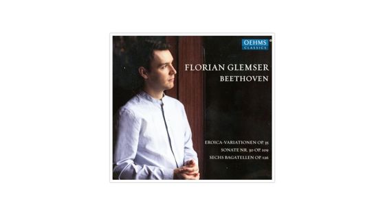 Florian Glemser interprète Beethoven OEHMS CLASSICS
