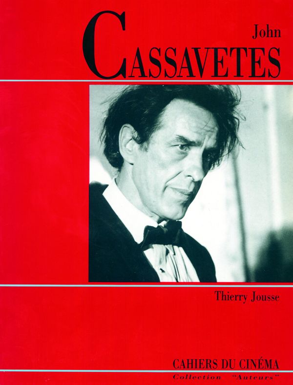 John Cassavetes, Thierry Jousse, Cahiers du Cinéma