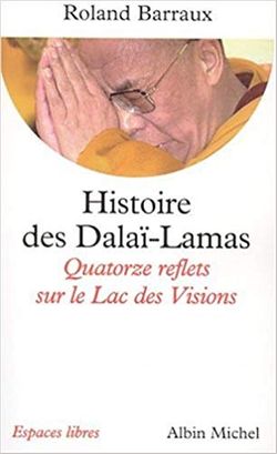 Histoire des Dalaï-Lamas : Quatorze reflets sur le Lac des Visions 