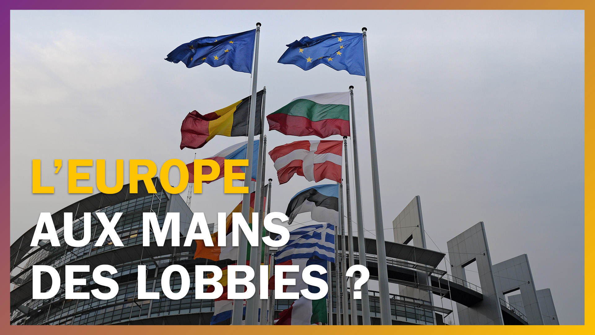 L Europe Est Elle Aux Mains Des Lobbies