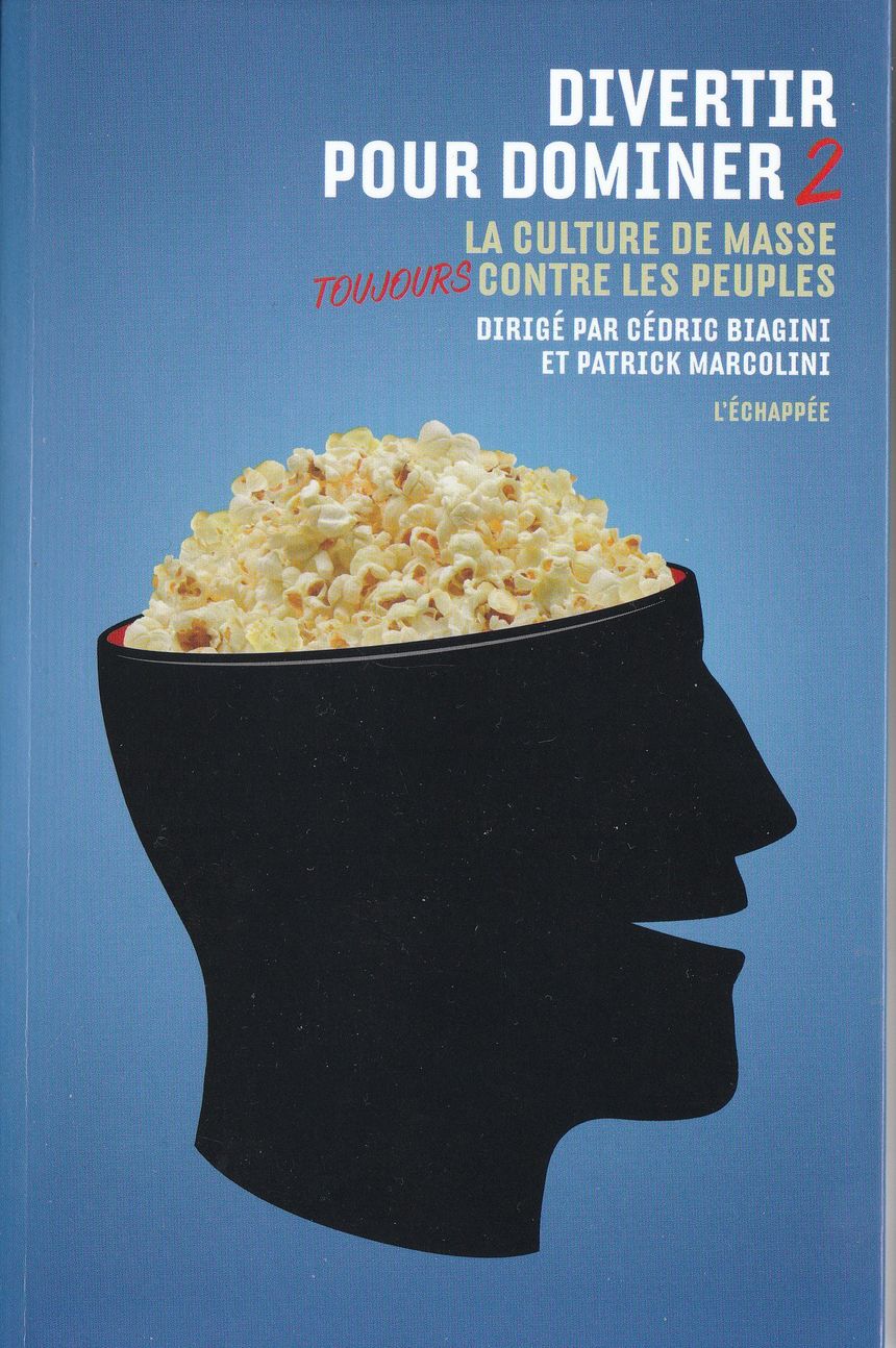 Divertir pour dominer 2, dirigé par Cédric Biagini et Patrick Marcolini