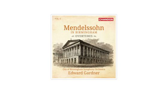 Mendelssohn in Birmingham : Ouvertures / Vol 5 CHANDOS